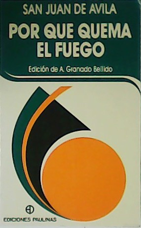 Por qué quema el fuego. Lecciones de vida de un …