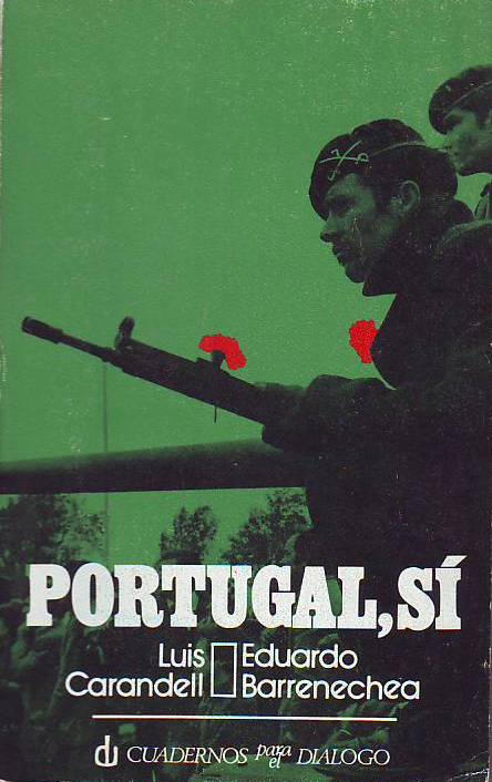 Portugal, sí (Crónica de la caída del fascismo portugués).