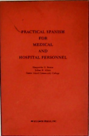 Practical Spanish for medical and hospital personnel. Preliminary edition.