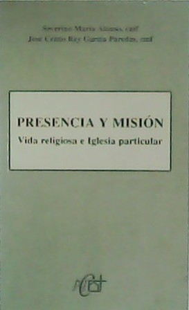 Presencia y Misión. Vida religiosa e Iglesia particular.