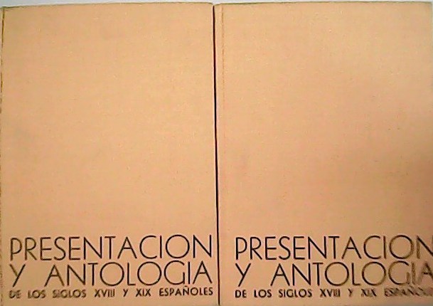 Presentación y antología de los siglos XVIII y XIX españoles. …