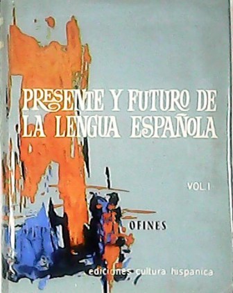 PRESENTE Y FUTURO DE LA LENGUA ESPAÑOLA.- 2 tomos. Actas …