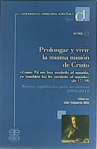 Prolongar y vivir la misma misión de Cristo.