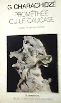 Prométhée ou Le Caucase ; Essai de mythologie contrastive. ���