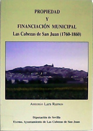 Propiedad y financiación municipal. Las Cabezas de San Juan (1760-1860). …