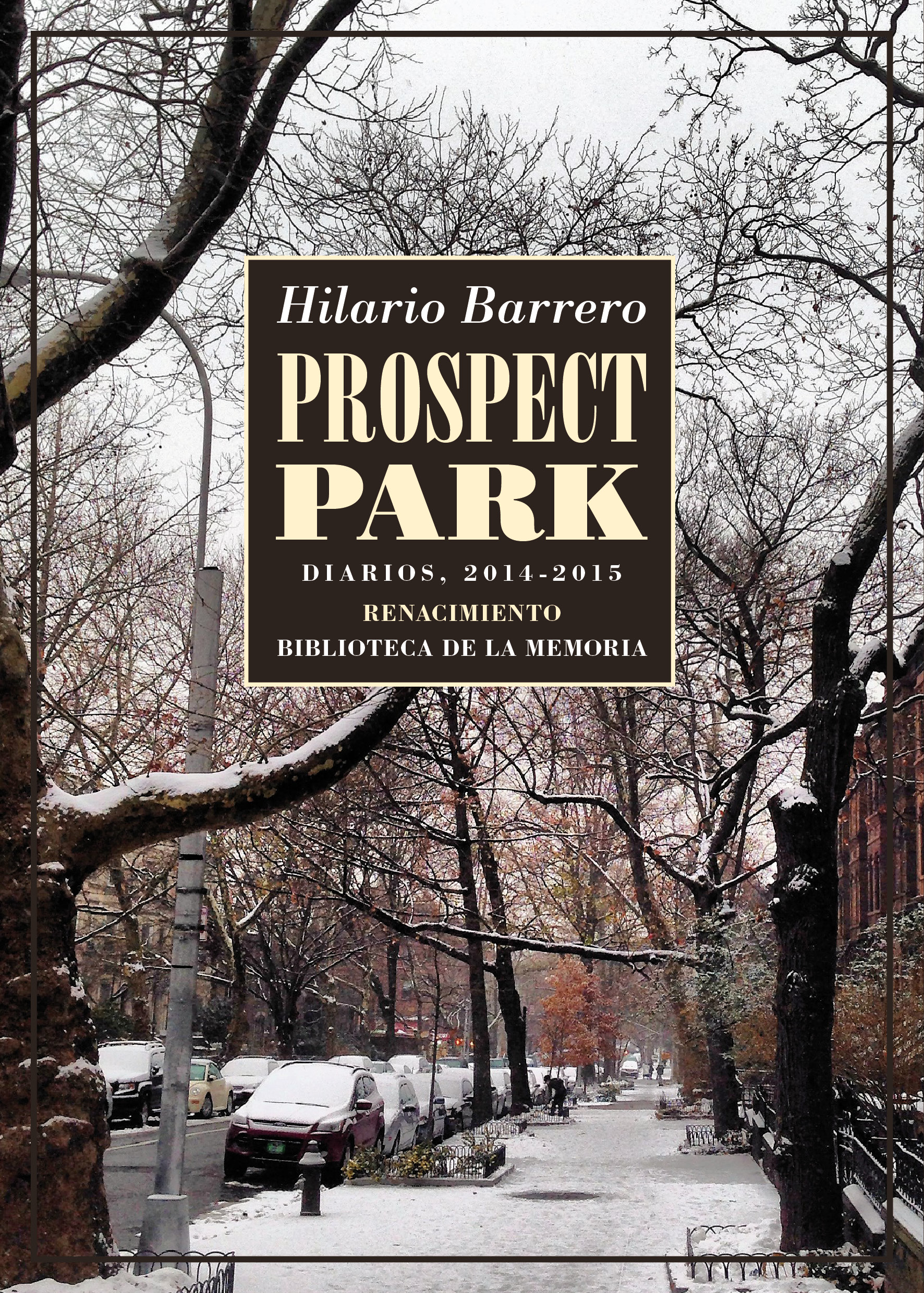 Prospect Park (Diarios, 2014-2015). Buena parte del atractivo de los …
