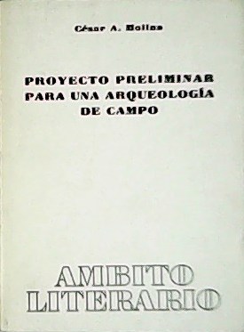 Proyecto preliminar para una arqueología de campo. ���