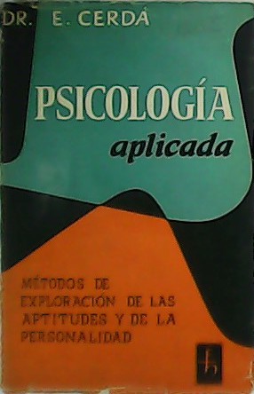 Psicología aplicada. Métodos de exploración de las aptitudes y de …