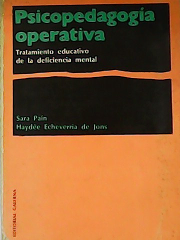 Psicopadagogía Operativa. Tratamiento educativo de la deficiencia mental.