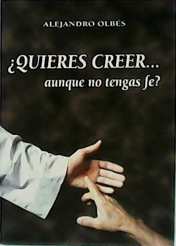 ¿Quieres creer. aunque no tengas fe?