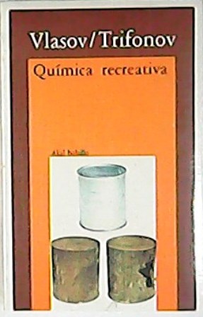 Química recreativa. Para orientarse en la más actual de las …