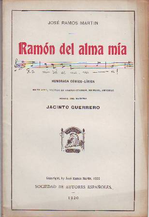 Ramón del alma mía. Humorada cómico-lírica en un acto. Música …