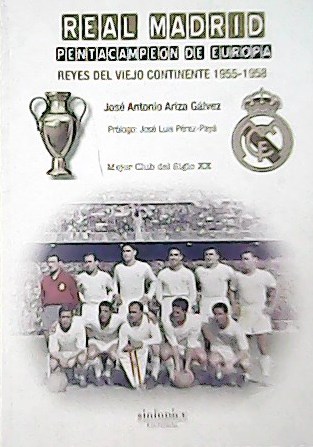 Real Madrid, pentacampeón de Europa : reyes del viejo continente, …