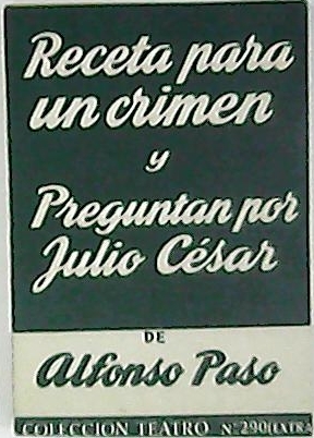 Receta para un crimen. Obra en dos actos. Preguntar por …