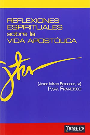Reflexiones espirituales sobre la vida apostólica.