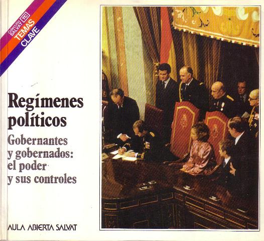Regímenes políticos. Gobernantes y gobernados: el poder y sus controles.