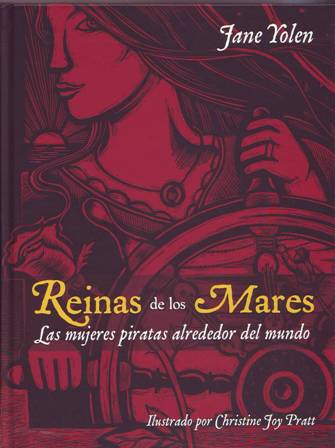 Reinas de los mares. Las mujeres piratas alrededor del mundo. …