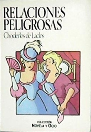 Relaciones peligrosas. Novela. Traducción de X. Costa Clavell.
