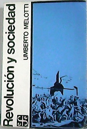 Revolución y sociedad. Traducción de José Luis Pérez Hernandez. Con …