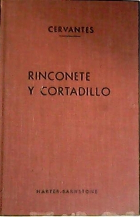 Rinconete y Cortadillo. Introducción, notas y vocabulario por H. A. …