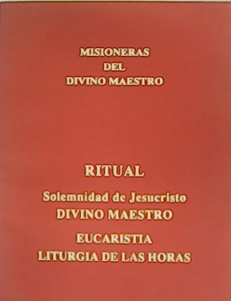 Ritual. Solemnidad de Jesucristo Divino Maestro. Eucaristía Litúrgica de las …