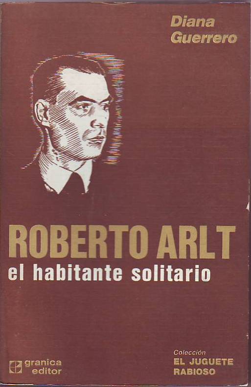 Roberto Arlt, el habitante solitario.