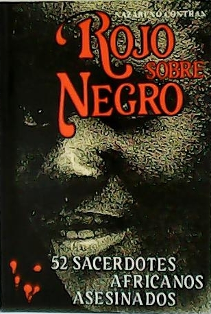 Rojo sobre negro. 52 sacerdotes africanos asesinados.