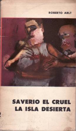 Saverio el cruel. La isla desierta. Presentación por Mirta Arlt. …