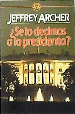 ¿Se lo decimos a la presidenta?