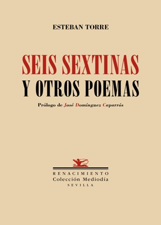 Seis sextinas y otros poemas. Prólogo de José Domínguez Caparrós. …