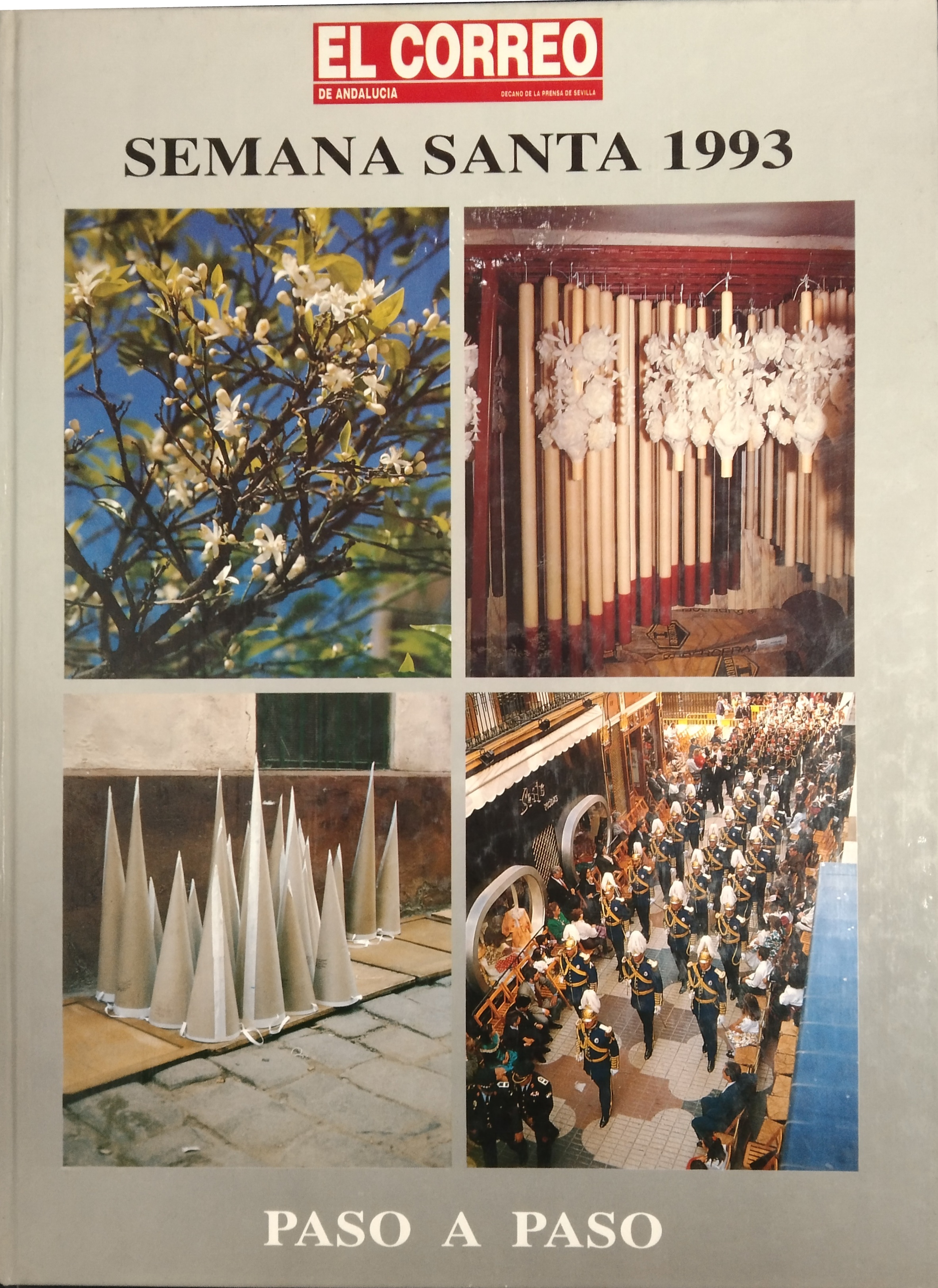 SEMANA SANTA 1993. Paso a paso. Colaboradores: Juan Carlos Gallardo …