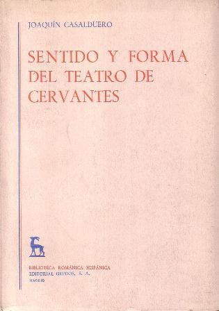 Sentido y forma del teatro de Cervantes.