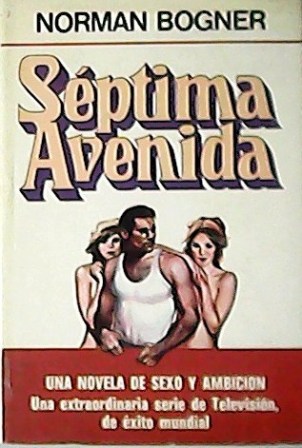 Séptima avenida. Una novela de sexo y de ambición. Traducción …