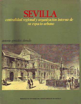 Sevilla: centralidad regional y organización interna de su espacio urbano. …