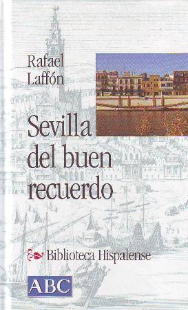 Sevilla del buen recuerdo.