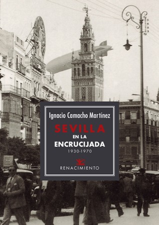 Sevilla en la encrucijada (1930 - 1970). Ensayo que se …