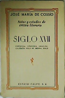 Siglo XVII: Espinosa, Góngora, Gracián, Calderón, Polo de Medina, Solís. …