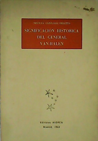 Significación histórica del General Van-Halen.