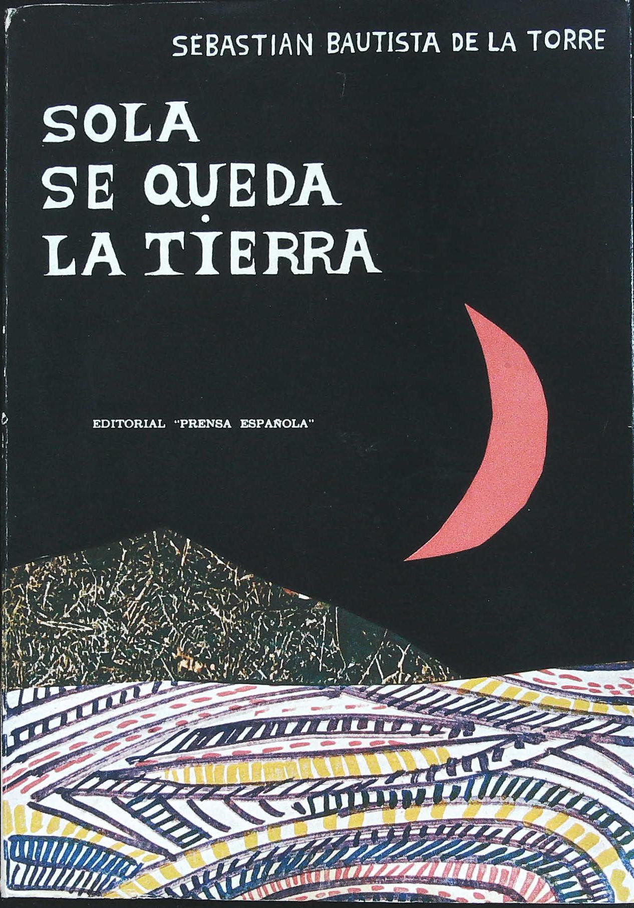 Sola se queda la tierra. ���