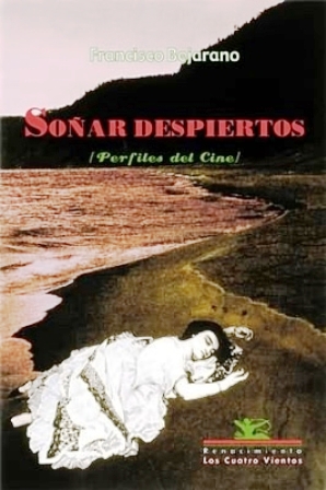 Soñar despiertos (Perfiles del cine). (Índice: Chevalier; Rodolfo Valentino; Humphery …