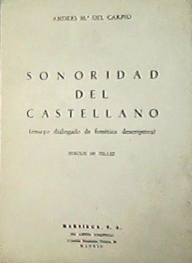 Sonoridad del castellano. (Ensayo dialogado de fonética descriptiva).