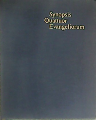 Synopsis Quattuor Evngeliorum. Locis Parallelis evangeliorum apocryphorum et patrum adhibitis …