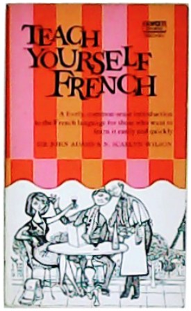 Teach yourself French. A lively, common-sense introduction to the French …