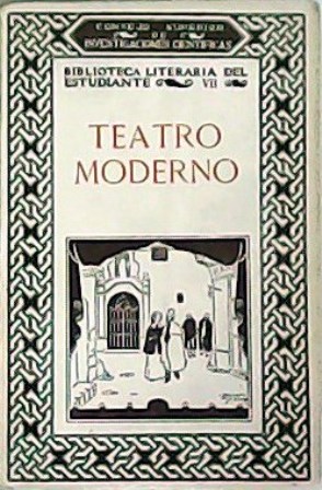 Teatro moderno. Selección, observaciones preliminares y notas por Eduardo Juliá …