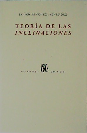 Teoría de las inclinaciones. Cadión. The feelings. The face.