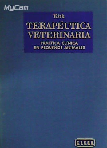 Terapéutica Veterinaria. Práctica clínica en pequeños animales (perros, gatos, pájaros …