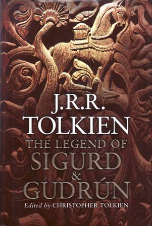 The Legend of Sigur & Gudrún. Edited by Christopher Tolkien.