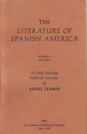 The literature of Spanish America. A Critical Anthology. Vol. II: …