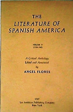 The literature of Spanish America. A Critical Anthology. Vol. IV: …