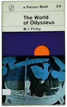 The World of Odysseus. With a Foreword by Sir Maurice …